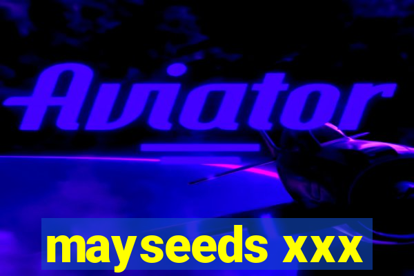 mayseeds xxx